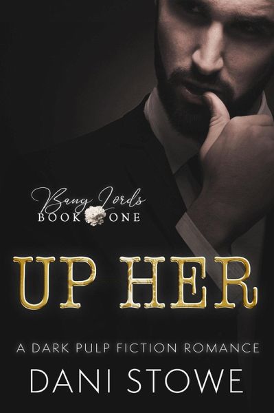 Up Her (Bang Lords, #1) (eBook, ePUB) Up Her (Bang Lords, #1) (eBook, ePUB)