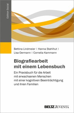 Biografiearbeit mit einem Lebensbuch (eBook, PDF) - Lindmeier, Bettina; Stahlhut, Hanna; Oermann, Lisa; Kammann, Cornelia