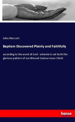 Baptism Discovered Plainly and Faithfully - Norcott, John