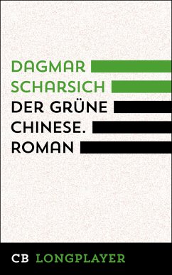 Der grüne Chinese (eBook, ePUB) - Scharsich, Dagmar