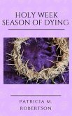 Holy Week - Season of Dying (Seasons of Grace, #4) (eBook, ePUB)