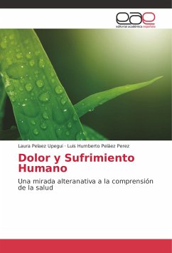 Dolor y Sufrimiento Humano - Pelaez Upegui, Laura;Peláez Perez, Luis Humberto