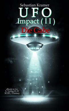 Die Gabe (UFO Impact 2) (eBook, ePUB) - Kramer, Sebastian