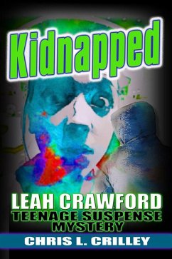 Cover Kidnapped (A Leah Crawford Teenage Suspense Mystery) (eBook, ePUB)