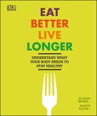 Eat Better, Live Longer (eBook, ePUB)