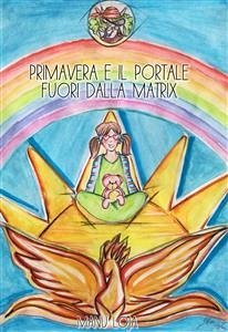 Primavera e il portale fuori dalla Matrix (eBook, ePUB) - Loja, Manu