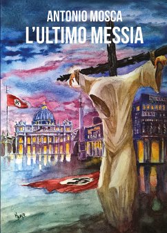 L'ultimo Messia (eBook, PDF) - Mosca, Antonio