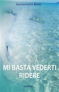 Mi basta vederti ridere (eBook, ePUB) - Basile, Giandomenico