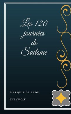 Les 120 journées de Sodome (eBook, ePUB) - de Sade, Marquis