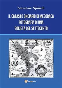 Il catasto onciario di Mesoraca. Fotografia di una società del Settecento (eBook, PDF) - Spinelli, Salvatore