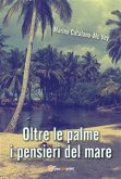 Oltre le palme i pensieri del mare (eBook, PDF)