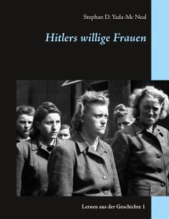 Hitlers willige Frauen - Yada-Mc Neal, Stephan D.