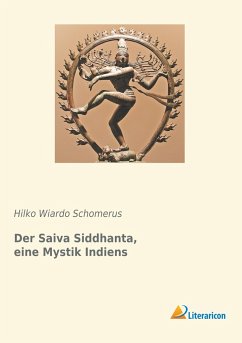 Der Saiva Siddhanta, eine Mystik Indiens - Schomerus, Hilko Wiardo