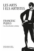 Les arts i els artistes : Francesc Pujols i la crítica literària i artística