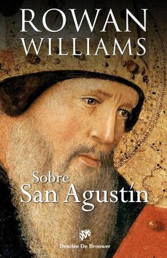 Sobre San Agustín : un enfoque renovado y vivificador del pensamiento agustiniano - Williams, Rowan