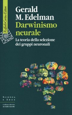 Darwinismo neurale. La teoria della selezione dei gruppi neuronali - Edelman, Gerald M.