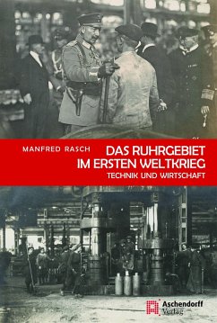 Das Ruhrgebiet im Ersten Weltkrieg - Rasch, Manfred