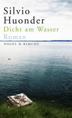 Dicht am Wasser - Huonder, Silvio