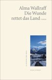Die Wunde rettet das Land Die Wunde rettet das Land