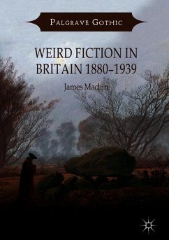 Weird Fiction in Britain 1880¿1939 - Machin, James
