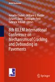 8th RILEM International Conference on Mechanisms of Cracking and Debonding in Pavements (eBook, PDF)