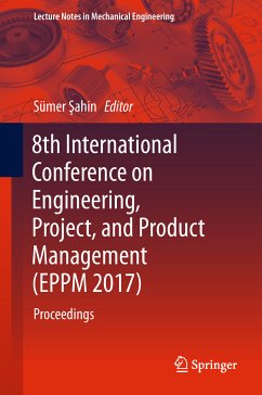 8th International Conference on Engineering, Project, and Product Management (EPPM 2017) (eBook, PDF)
