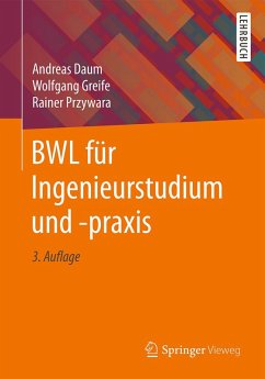 BWL für Ingenieurstudium und -praxis (eBook, PDF) - Daum, Andreas; Greife, Wolfgang; Przywara, Rainer