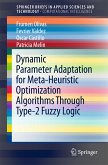 Dynamic Parameter Adaptation for Meta-Heuristic Optimization Algorithms Through Type-2 Fuzzy Logic (eBook, PDF)