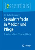 Sexualstrafrecht in Medizin und Pflege (eBook, PDF)