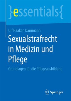 Sexualstrafrecht in Medizin und Pflege (eBook, PDF) - Dammann, Ulf Haakon