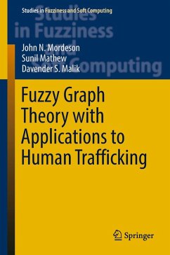 Fuzzy Graph Theory with Applications to Human Trafficking (eBook, PDF) - Mordeson, John N.; Mathew, Sunil; Malik, Davender S.