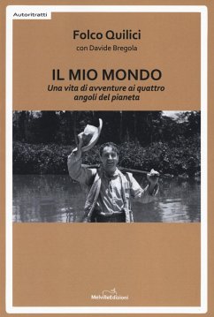Cover Il mio mondo. Una vita di avventure ai quattro angoli del pianeta