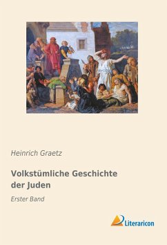Volkstümliche Geschichte derJuden - Graetz, Heinrich