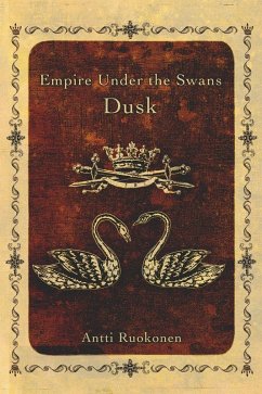 Empire Under the Swans - Dusk (eBook, ePUB) - Ruokonen, Antti