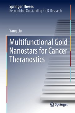 Multifunctional Gold Nanostars for Cancer Theranostics (eBook, PDF) - Liu, Yang