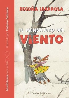 El mensajero del viento - Delicado, Federico; Ibarrola López De Davalillo, Begoña