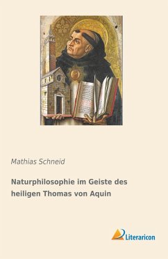 Naturphilosophie im Geiste des heiligen Thomas von Aquin - Schneid, Mathias
