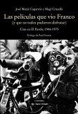 Las películas que vio Franco : cine en El Pardo, 1946-1975