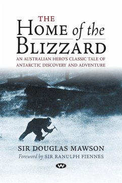 The Home of the Blizzard - Mawson, Douglas