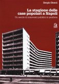 Le stagioni delle case popolari a Napoli. Un secolo di interventi pubblici in periferia