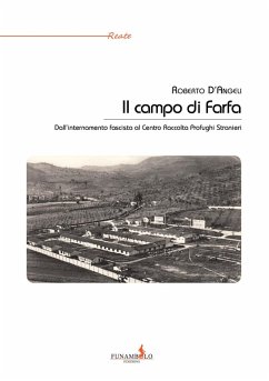 Il campo di Farfa. Dall'internamento fascista al Centro Raccolta Profughi Stranieri - D'Angeli, Roberto