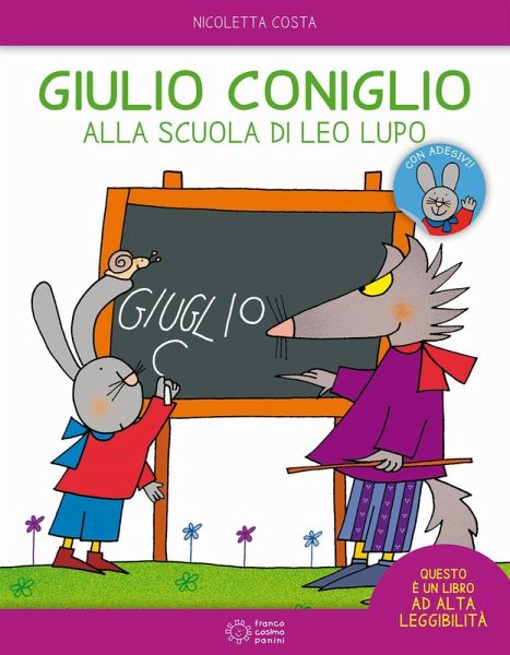 Giulio Coniglio alla scuola di Leo lupo. Con adesivi Giulio Coniglio alla scuola di Leo lupo. Con adesivi