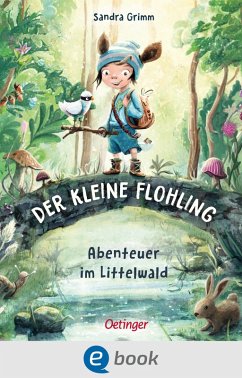 Abenteuer im Littelwald / Der kleine Flohling Bd.1 (eBook, ePUB) - Grimm, Sandra
