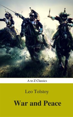 War and Peace (Complete Version, Best Navigation, Active TOC) (A to Z Classics) (eBook, ePUB) - Tolstoy, Lev Nikolayevich; classics, a to z