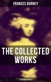 The Collected Works of Frances Burney (Illustrated Edition) (eBook, ePUB)