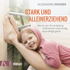 Stark und alleinerziehend (MP3-Download) - Widmer, Alexandra