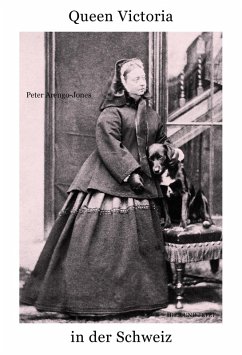 Queen Victoria in der Schweiz (eBook, ePUB) - Arengo-Jones, Peter