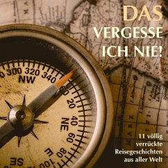 11 völlig verrückte Reisegeschichten aus aller Welt (MP3-Download) - Lynen, Patrick