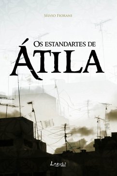 Os estandartes de Átila (eBook, ePUB) - Fiorani, Sílvio