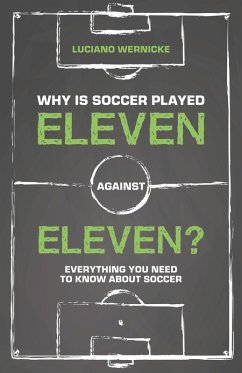 Why Is Soccer Played Eleven Against Eleven? (eBook, PDF) - Wernicke, Luciano